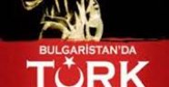 Rafet ULUTURK:Bulgaristan'da 2013'ün İzleri