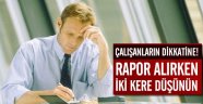 Rapor Alırken Dikkat!