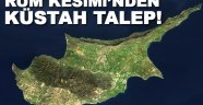 Rum Kesimi'nden küstah talep