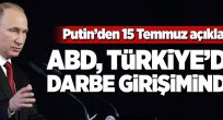 Rusya Devlet Başkanı Putin'den 15 Temmuz açıklaması.