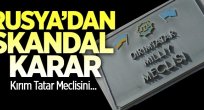 Rusya Kırım Tatar Milli Meclisini "aşırı örgüt" listesine aldı.