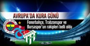 Şampiyonlar Ligi ve UEFA Avrupa ligi kuraları çekildi.