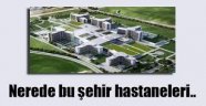 'Sayıştay Şehir Hastanelerindeki Usulsüzlükleri Raporlaştırdı