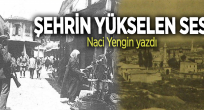 ŞEHRİN YÜKSELEN SESİ