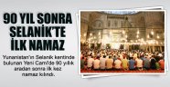 Selanik'te 90 yıl sonra namaz!