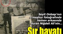 Seyit Onbaşı'nın sır hayatı