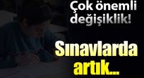 Sınavlarla ilgili önemli düzenleme...