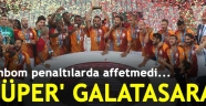 Süper Kupa Galatasaray'ın!