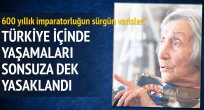 Sürgünü yaşamış son Osmanlı