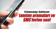 Tanıtım Aramaları ve SMS'lerine Son! 