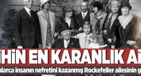 Tarihin en karanlık ailesi Rockefeller