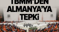 TBMM'den Almanya'ya karşı ortak bildiri.