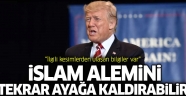 Trump bir kez daha İslam alemini ayağa kaldırabilir!