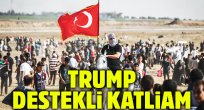 Trump destekli katliam