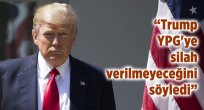 TRUMP YPG'YE SİLAH VERMEYECEKMİŞ!