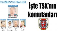 TSK'da yeni komuta kademesi belirlendi!
