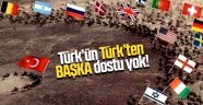 TÜRK'ÜN TÜRK'TEN BAŞKA DOSTU YOKTUR…!!! Yazan: İsmail UÇAKCI