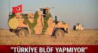 Türkiye blöf yapmıyor!