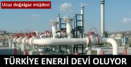 Türkiye enerji devi oluyor