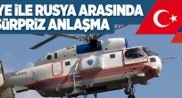 Türkiye ile Rusya arasında sürpriz anlaşma