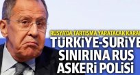 Türkiye-Suriye sınırına Rus askeri polisi konuşlandırılabilir