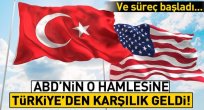 Türkiye'den ABD'ye karşılık geldi!.