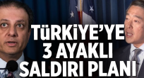 Türkiye'ye 3 ayaklı saldırı planı.