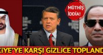 'Türkiye'ye karşı gizlice toplandılar'