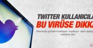 Twitter kullananlar dikkat!