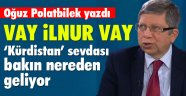  Vay İlnur vay! Kürdistan sevdası bakın nereden geliyor