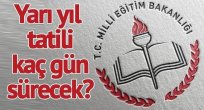 YARIYIL TATİLİ VE YAZ TATİLİ NE ZAMAN?