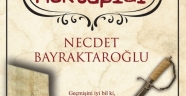 Yazarımız Necdet Bayraktaroğlu'nun kitapları: Tarihimizi Aydınlatan Mektuplar