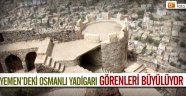 Yemen'de muhteşem bir Osmanlı yadigarı