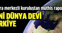 Yeni dünya devi Türkiye