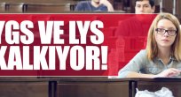 YGS ve LYS kalkıyor mu?