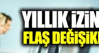 Yıllık izin yönetmeliği değişti 