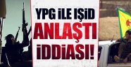 YPG ve IŞİD anlaştı