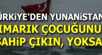 Yunanistan uyarıldı:Şımarık çocuğunuza sahip çıkın