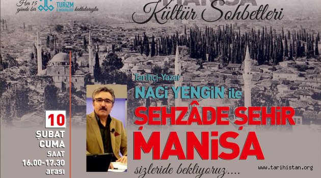 Tarihçi-Yazar Naci Yengin "Şehzade Şehir-Manisa"yı anlatacak