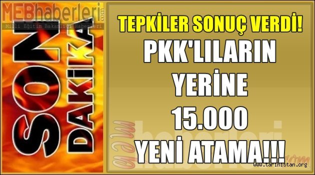 Tepkiler Sonuç Verdi! PKK'lıların Yerine 15.000 Öğretmen Daha Atanacak!
