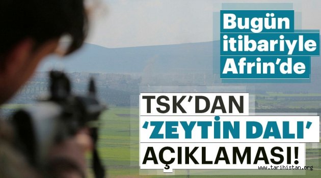 TSK'dan Zeytin Dalı Harekatı açıklaması!