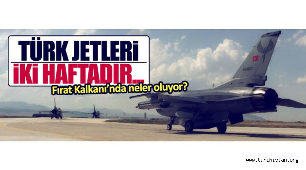 Türk jetleri iki haftadır harekata katılmıyor