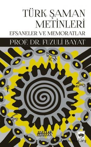 Türk Şaman Metinleri Efsaneler ve Memoratlar Fuzuli Bayat