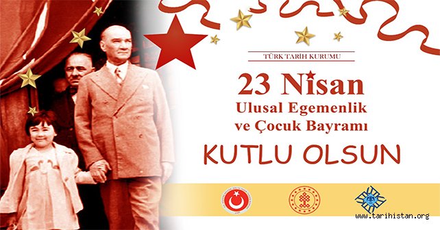 Türk Tarih Kurumu Başkanlığı "23 Nisan" kutlama mesajı yayınladı.