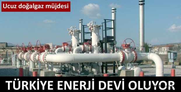 Türkiye enerji devi oluyor