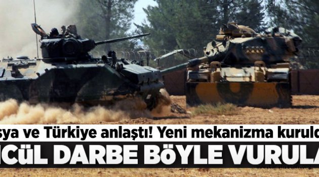 Türkiye ile Rusya anlaştı! Teröre darbe vurulacak!