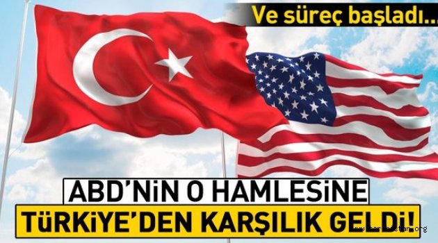 Türkiye'den ABD'ye karşılık geldi!.