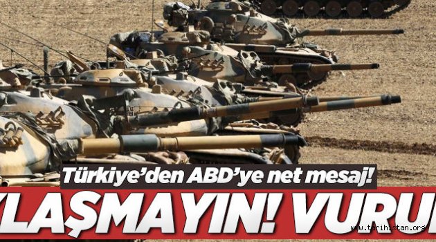 Türkiye'den PYD'ye açık mesaj: Vururuz..