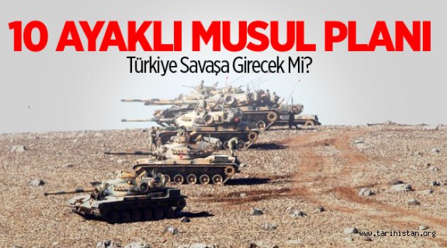 Türkiye'nin 10 Ayaklı Musul Planı