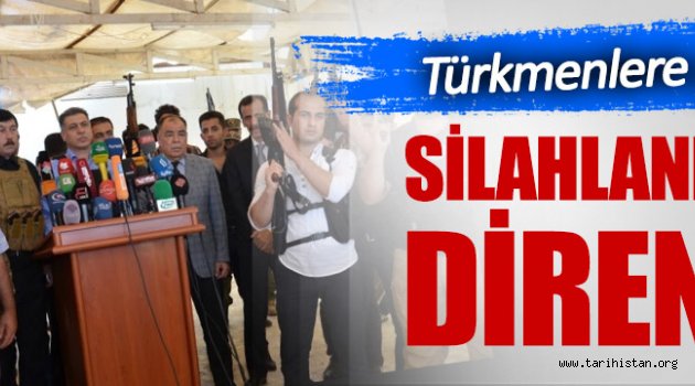 Türkmenlere silahlanın çağrısı 